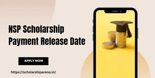 NSP Scholarship Payment Release Day 2024- Detailed Guide